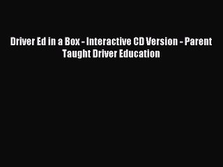 Download Driver Ed in a Box - Interactive CD Version - Parent Taught Driver Education Ebook