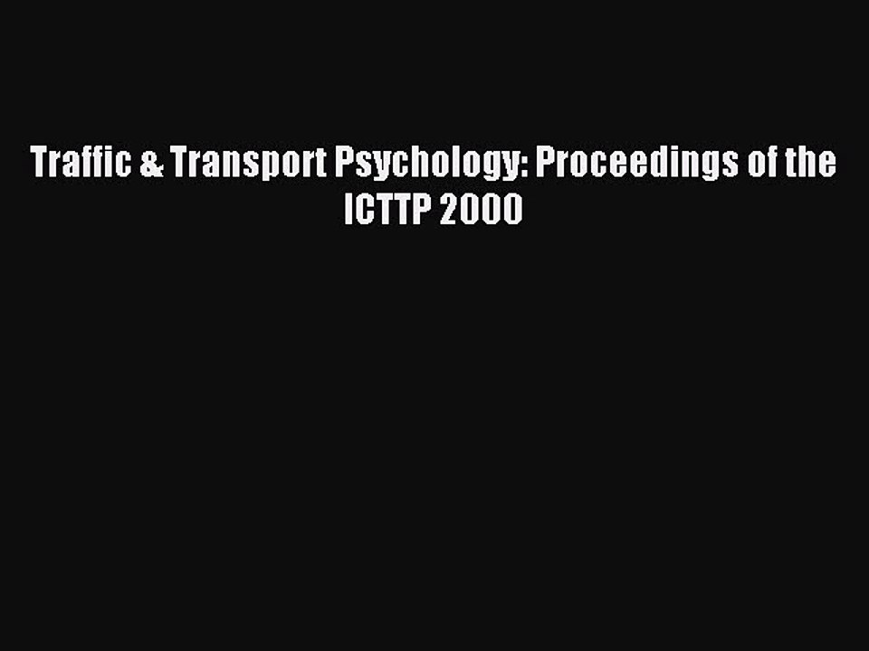 Read Traffic & Transport Psychology: Proceedings of the ICTTP 2000 Ebook Free
