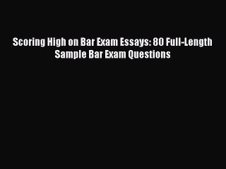 Read Scoring High on Bar Exam Essays: 80 Full-Length Sample Bar Exam Questions Ebook Free