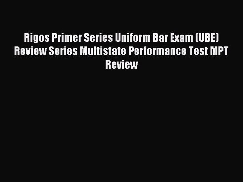 Read Rigos Primer Series Uniform Bar Exam (UBE) Review Series Multistate Performance Test MPT