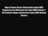 Read Rigos Primer Series Uniform Bar Exam (UBE) Review Series Multistate Bar Exam MBE Volume