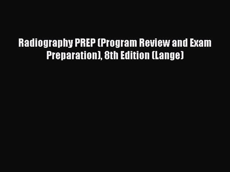 Download Radiography PREP (Program Review and Exam Preparation) 8th Edition (Lange) PDF Free