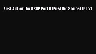 Download First Aid for the NBDE Part II (First Aid Series) (Pt. 2) PDF Online