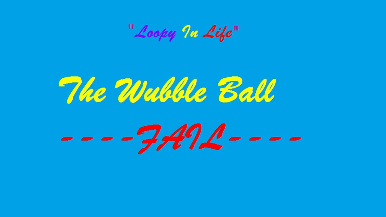 Test & Return  " WUBBLE BUBBLE "