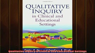 FREE PDF  Qualitative Inquiry in Clinical and Educational Settings  FREE BOOOK ONLINE