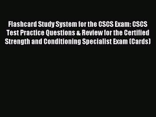 Read Flashcard Study System for the CSCS Exam: CSCS Test Practice Questions & Review for the
