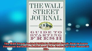 READ book  The Wall Street Journal Guide to Starting Fresh How to Leave Financial Hardships Behind Online Free