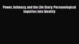 PDF Power Intimacy and the Life Story: Personological Inquiries into Identity  EBook