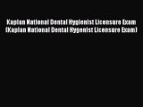 Read Kaplan National Dental Hygienist Licensure Exam (Kaplan National Dental Hygenist Licensure