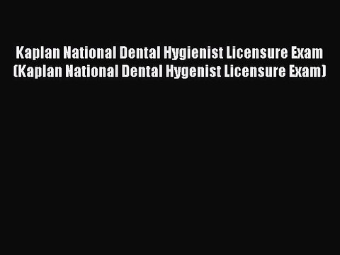 Read Kaplan National Dental Hygienist Licensure Exam (Kaplan National Dental Hygenist Licensure