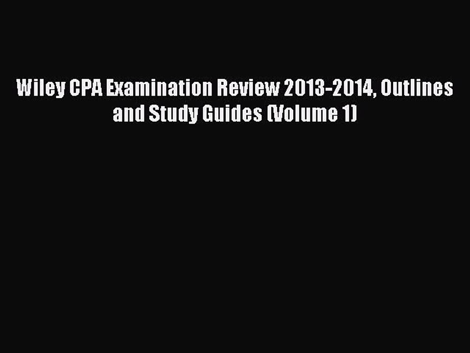 Read Wiley CPA Examination Review 2013-2014 Outlines and Study Guides (Volume 1) Ebook Free