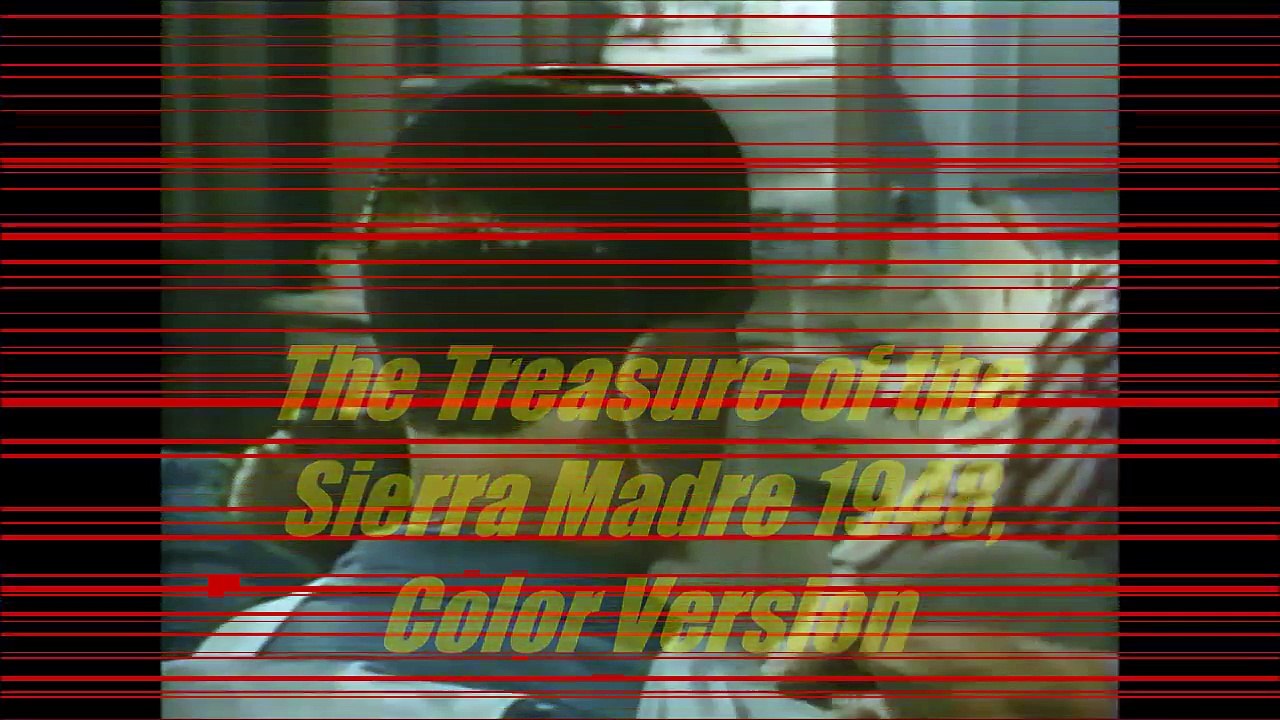 The Treasure of the Sierra Madre  1948   Color Version  Humphrey Bogart