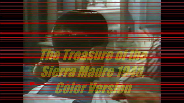 The Treasure of the Sierra Madre 1948 Color Version Humphrey Bogart