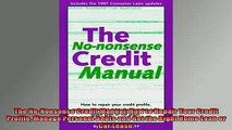 FREE EBOOK ONLINE  The NoNonsense Credit Manual How to Repair Your Credit Profile Manage Personal Debts and Full Free
