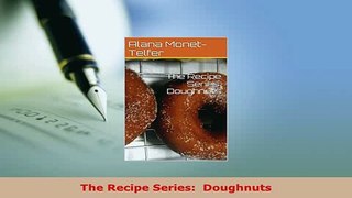 PDF  The Recipe Series  Doughnuts PDF Full Ebook