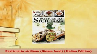 Download  Pasticceria siciliana Biesse food Italian Edition PDF Online