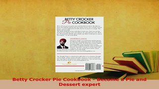 PDF  Betty Crocker Pie Cookbook  Become a Pie and Dessert expert Read Full Ebook