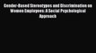 [PDF] Gender-Based Stereotypes and Discrimination on Women Employees: A Social Psychological