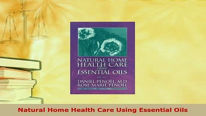 PDF  Natural Home Health Care Using Essential Oils  EBook