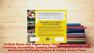 PDF  Grilled Pizza the Right Way The Best Technique for Cooking Incredible Tasting Pizza  PDF Online
