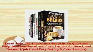 PDF  Bread and Cake Snacks Box Set 6 in 1 Quick and Easy Delicious Bread and Cake Recipes Download Full Ebook