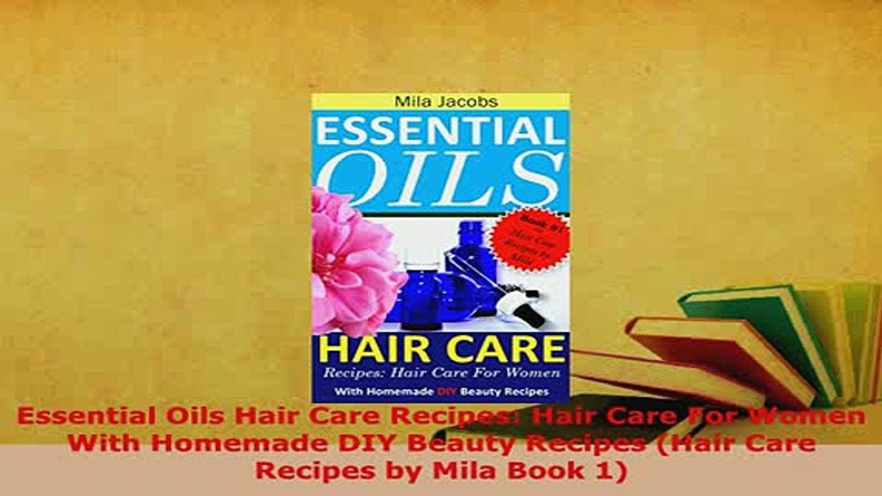 PDF  Essential Oils Hair Care Recipes Hair Care For Women With Homemade DIY Beauty Recipes Free Books