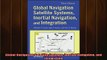 READ book  Global Navigation Satellite Systems Inertial Navigation and Integration Full EBook