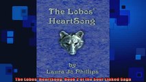 FREE DOWNLOAD  The Lobos HeartSong Book 2 of the SoulLinked Saga READ ONLINE