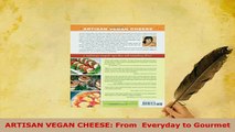 PDF  ARTISAN VEGAN CHEESE From  Everyday to Gourmet Download Full Ebook