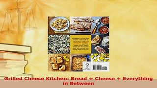 Download  Grilled Cheese Kitchen Bread  Cheese  Everything in Between PDF Online