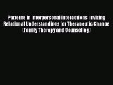 Read Patterns in Interpersonal Interactions: Inviting Relational Understandings for Therapeutic