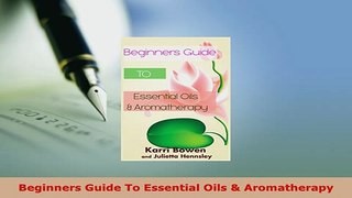 PDF  Beginners Guide To Essential Oils  Aromatherapy  EBook
