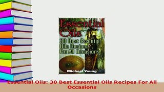 PDF  Essential Oils 30 Best Essential Oils Recipes For All Occasions  Read Online