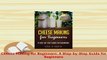 PDF  Cheese Making for Beginners A StepbyStep Guide for Beginners Download Online