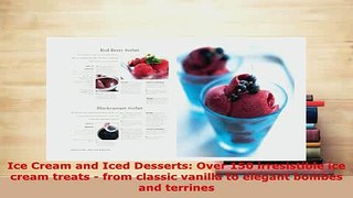 Download  Ice Cream and Iced Desserts Over 150 irresistible ice cream treats  from classic vanilla Read Online