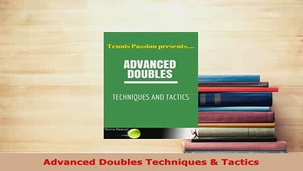 PDF  Advanced Doubles Techniques  Tactics Read Full Ebook