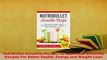 Download  NutriBullet Smoothie Recipe 25 Superfood Smoothie Recipes For Better Health Energy and PDF Online