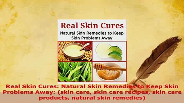 PDF Real Skin Cures Natural Skin Remedies to Keep Skin Problems Away skin care skin care Free Books