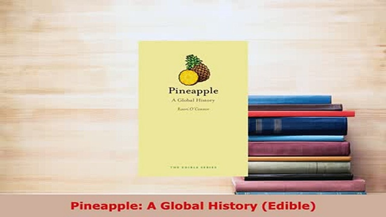Download  Pineapple A Global History Edible Read Online