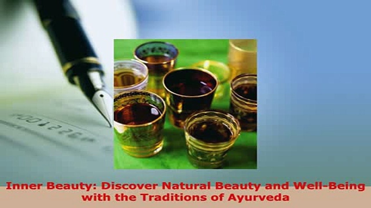 PDF  Inner Beauty Discover Natural Beauty and WellBeing with the Traditions of Ayurveda Free Books