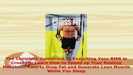 PDF  The Complete Guidebook to Exploiting Your RMR in Cross Fit Learn How to Speed up Your Download Online