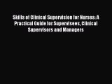 [PDF] Skills of Clinical Supervision for Nurses: A Practical Guide for Supervisees Clinical