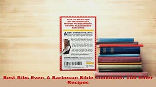 Download  Best Ribs Ever A Barbecue Bible Cookbook 100 Killer Recipes PDF Online