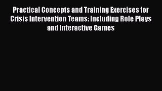 [PDF] Practical Concepts and Training Exercises for Crisis Intervention Teams: Including Role