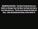 [PDF] UNLIMITED SUCCESS - The Most Powerful Success Habits to Change Your Life Now: You Have