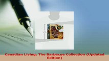 PDF  Canadian Living The Barbecue Collection Updated Edition PDF Online