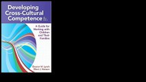 Developing Cross-Cultural Competence: A Guide for Working with Children and Their Families by Eleanor Lynch Ph.D.