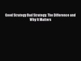 Read Good Strategy Bad Strategy: The Difference and Why It Matters Ebook Free