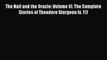 Download The Nail and the Oracle: Volume XI: The Complete Stories of Theodore Sturgeon (v.