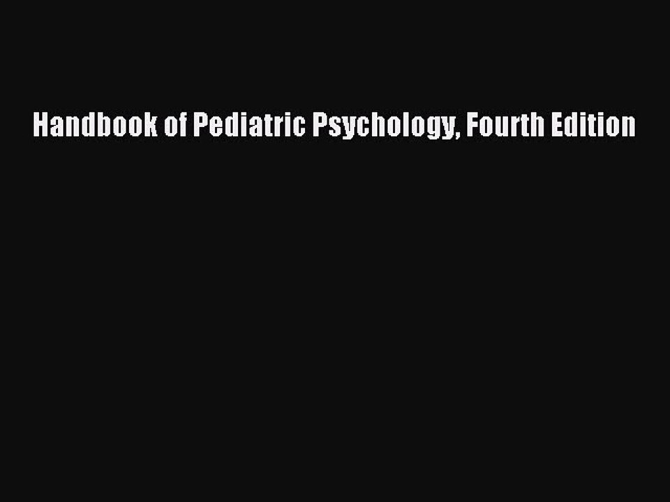 [Read PDF] Handbook of Pediatric Psychology Fourth Edition Download Free